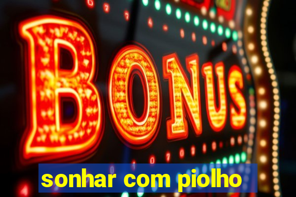 sonhar com piolho